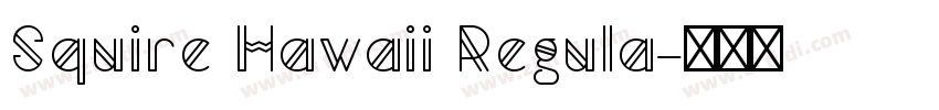 Squire Hawaii Regula字体转换
